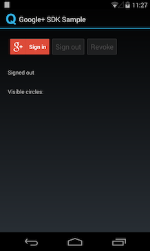 The Android sample
app launches and allows you to try out the Google+ platform mobile features